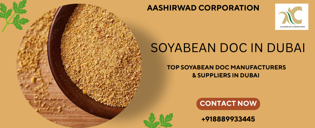 Top Soyabean DOC Manufacturers and Suppliers in Dubai Aashirwad Corporation
