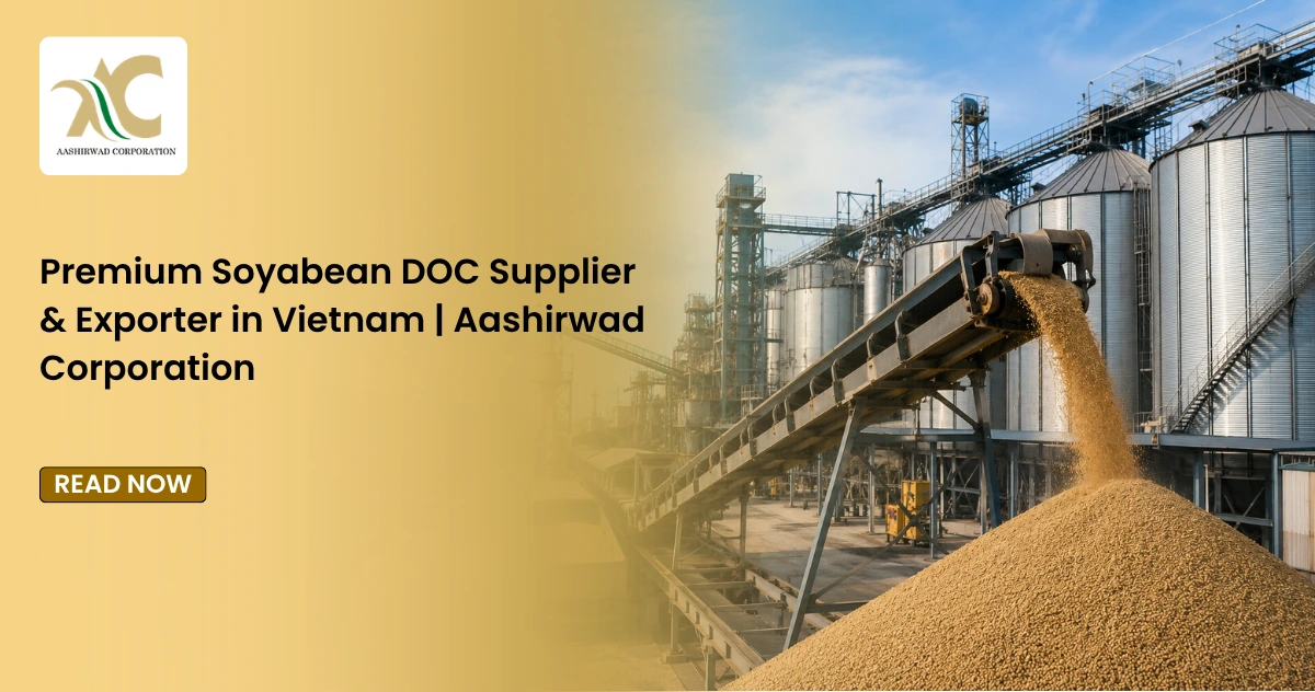 Premium Soyabean DOC Supplier & Exporter in Vietnam | Aashirwad Corporation
