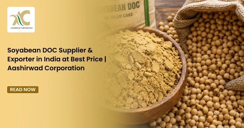 Soyabean DOC Supplier & Exporter in India at Best Price | Aashirwad Corporation