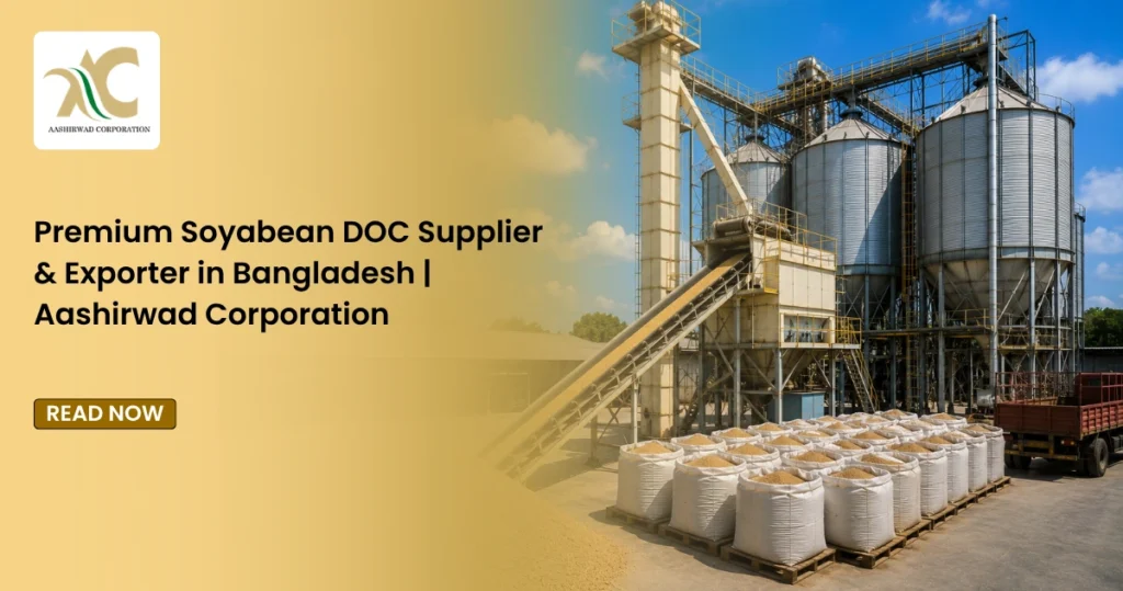 Premium Soyabean DOC Supplier & Exporter in Bangladesh Aashirwad Corporation