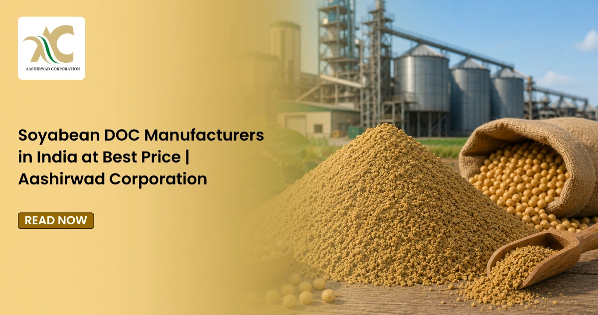 Soyabean DOC Manufacturers in India at Best Price Aashirwad Corporation