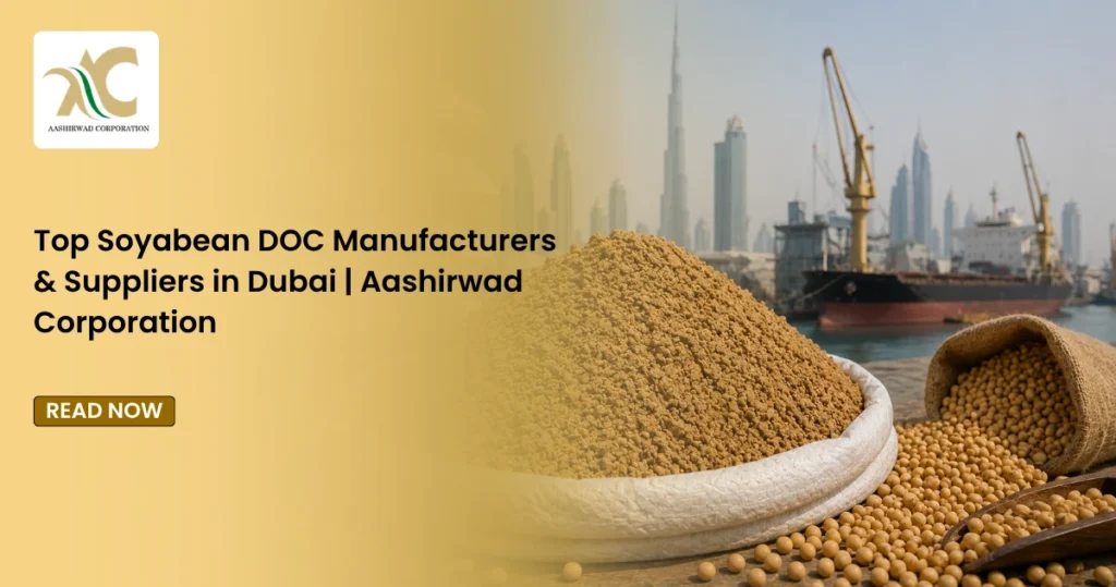 Top Soyabean DOC Manufacturers & Suppliers in Dubai Aashirwad Corporation