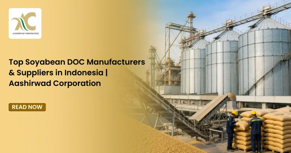 Top Soyabean DOC Manufacturers & Suppliers in Indonesia Aashirwad Corporation